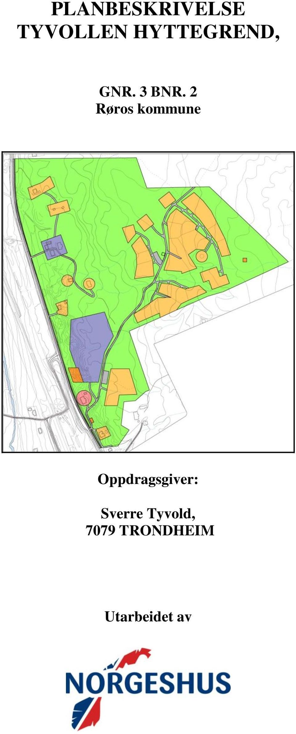 2 Røros kommune Oppdragsgiver: