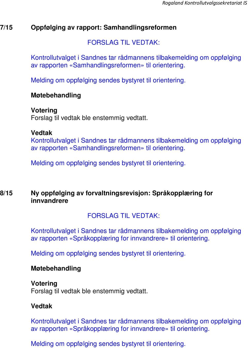 8/15 Ny oppfølging av forvaltningsrevisjon: Språkopplæring for innvandrere av rapporten