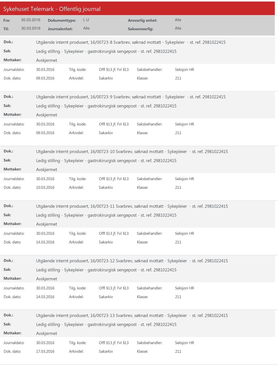 : tgående internt produsert, 16/00723-10 Svarbrev, søknad mottatt - Sykepleier - st. ref. 2981022415 Dok.