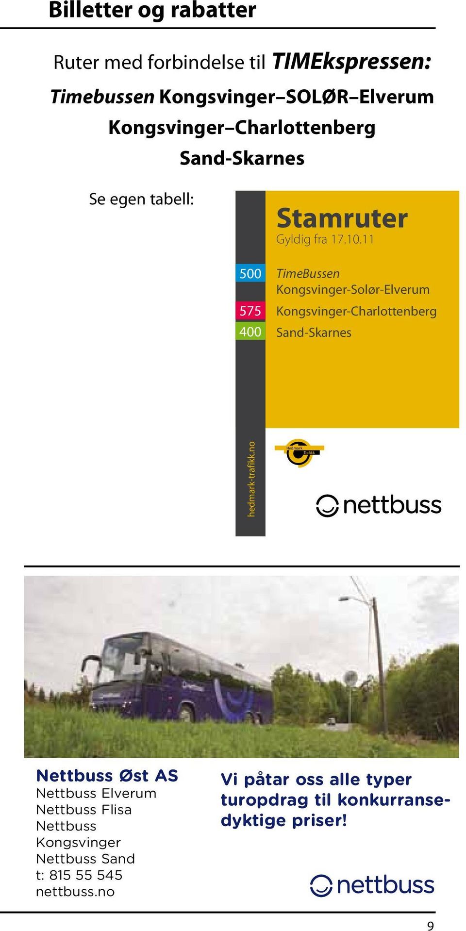 11 500 575 400 TimeBussen Kongsvinger-Solør-Elverum Kongsvinger-Charlottenberg Sand-Skarnes hedmark-trafikk.