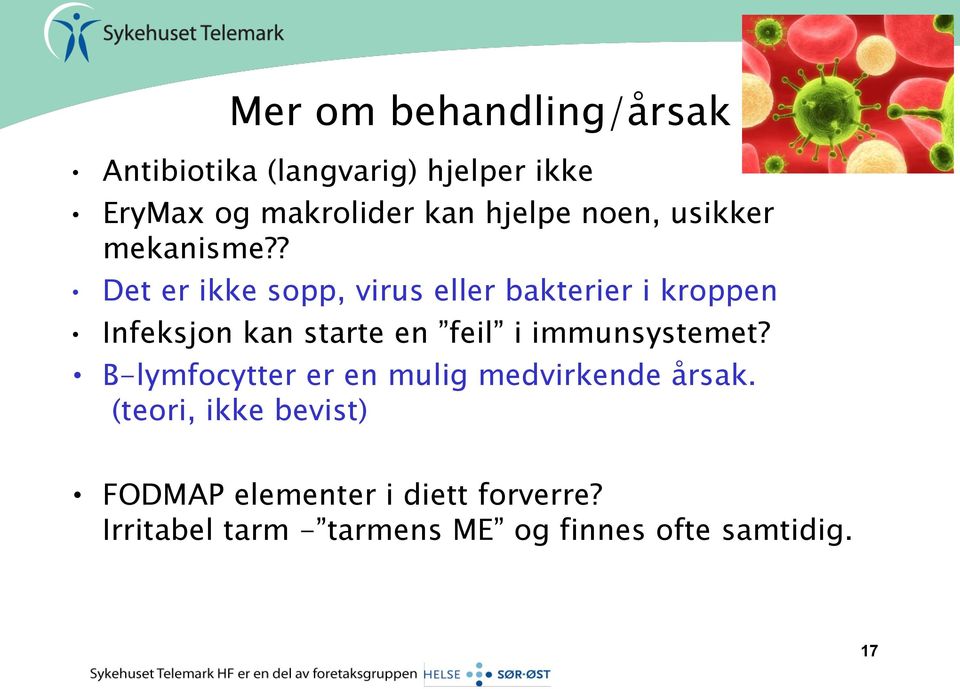 ? Det er ikke sopp, virus eller bakterier i kroppen Infeksjon kan starte en feil i