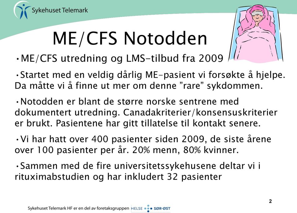 Canadakriterier/konsensuskriterier er brukt. Pasientene har gitt tillatelse til kontakt senere.