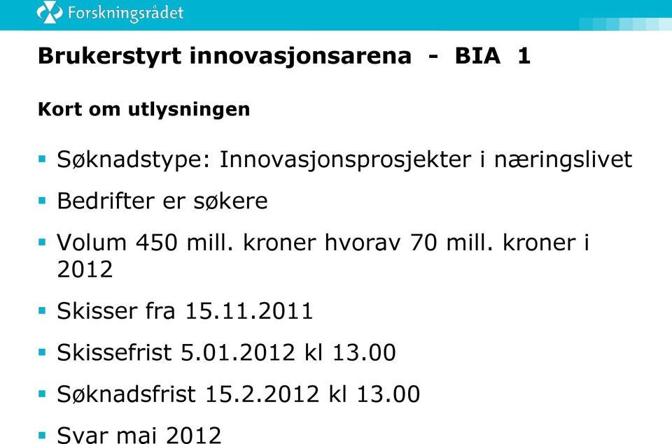 mill. kroner hvorav 70 mill. kroner i 2012 Skisser fra 15.11.