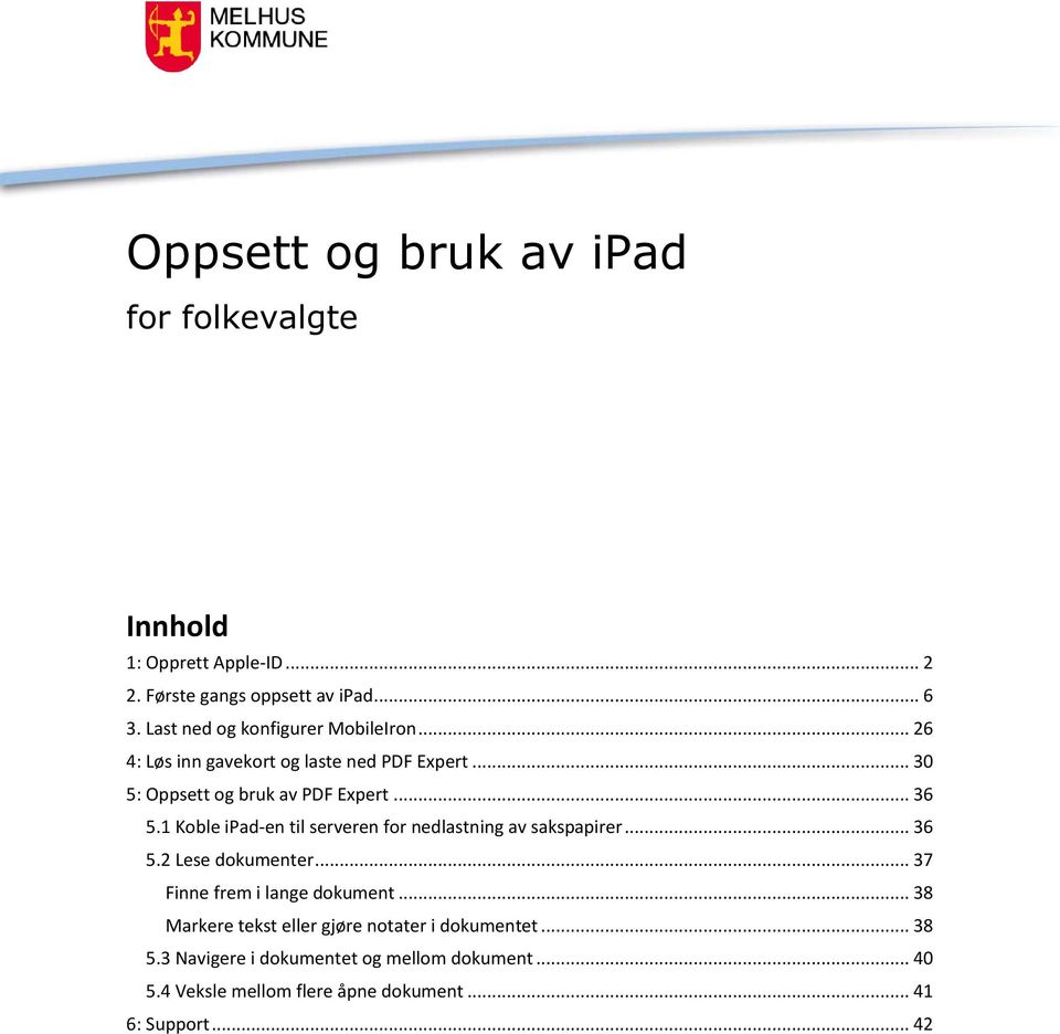 1 Koble ipad-en til serveren for nedlastning av sakspapirer... 36 5.2 Lese dokumenter... 37 Finne frem i lange dokument.