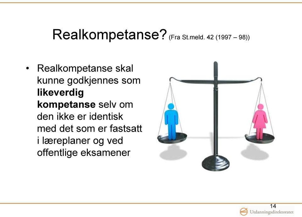 som likeverdig kompetanse selv om den ikke er