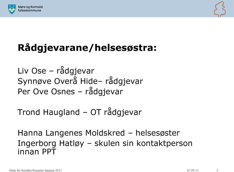 Haugland OT rådgjevar Hanna Langenes Moldskred