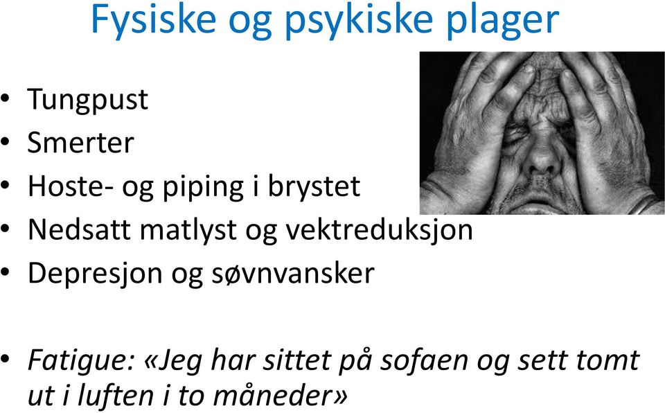 vektreduksjon Depresjon og søvnvansker Fatigue: