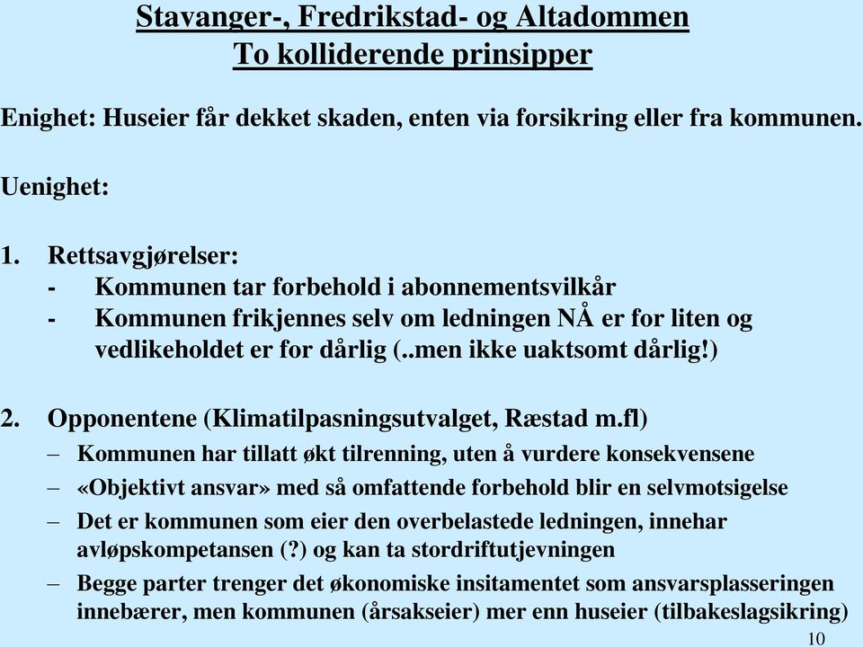 Opponentene (Klimatilpasningsutvalget, Ræstad m.