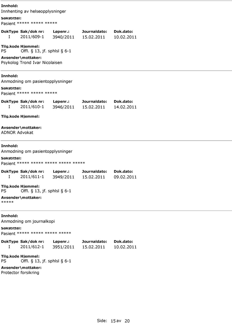 2011 ADNOR Advokat Anmodning om pasientopplysninger ***** ***** 2011/611-1