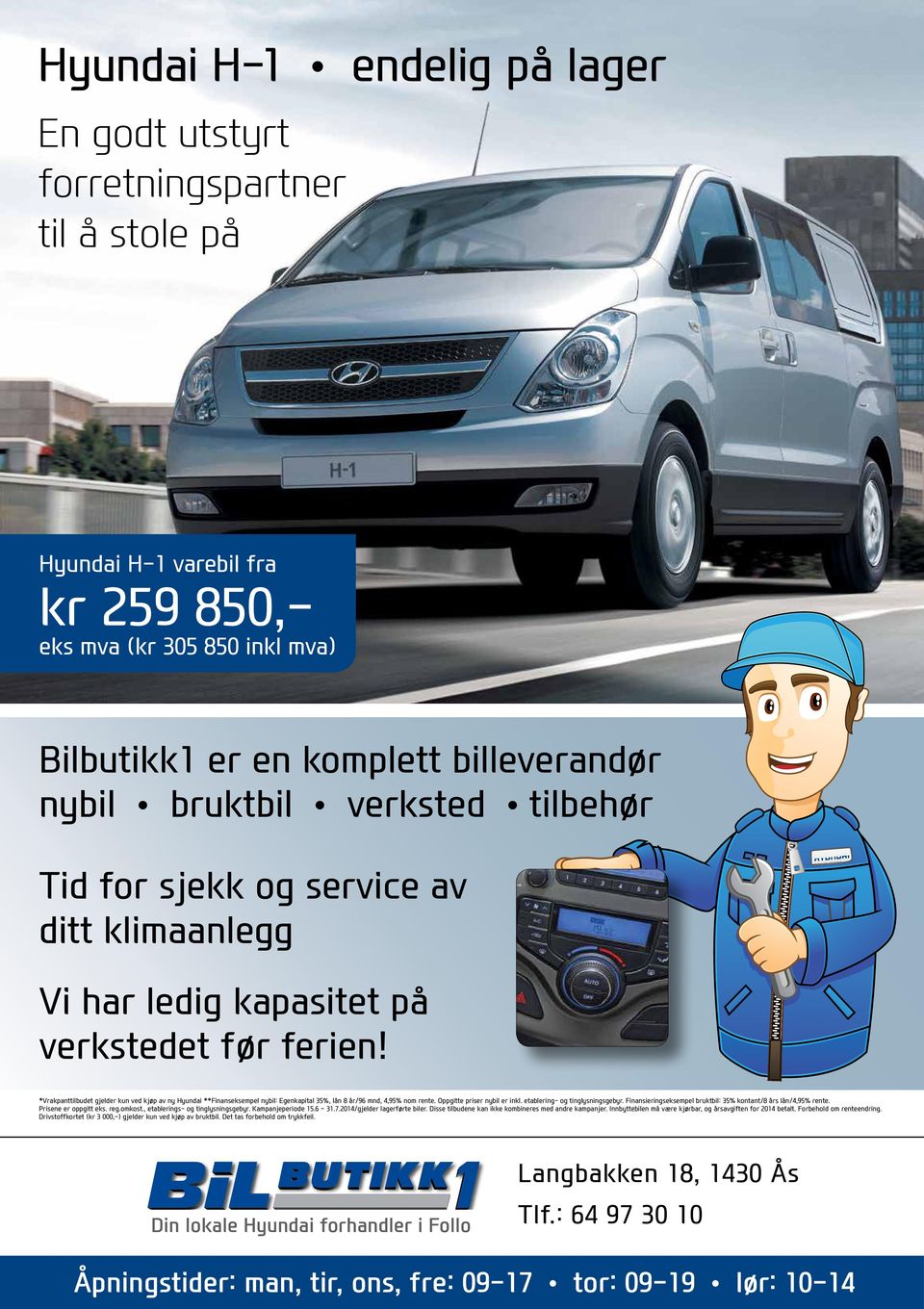 *Vrakpanttilbudet gjelder kun ved kjøp av ny Hyundai **Finanseksempel nybil: Egenkapital 35%, lån 8 år/96 mnd, 4,95% nom rente. Oppgitte priser nybil er inkl. etablering- og tinglysningsgebyr.