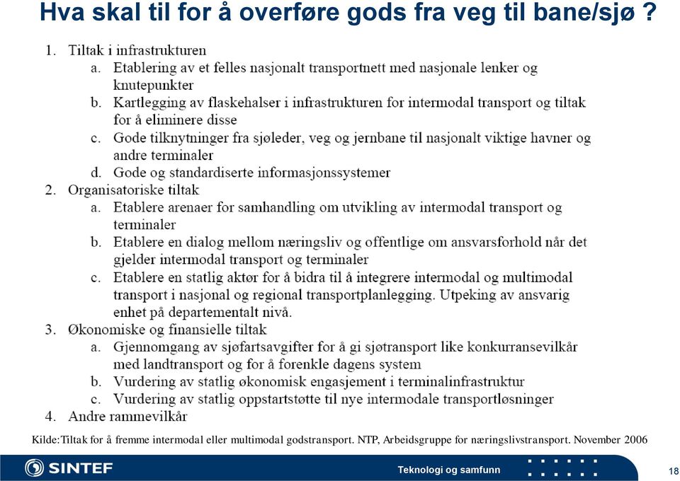 Kilde:Tiltak for å fremme intermodal eller multimodal godstransport.