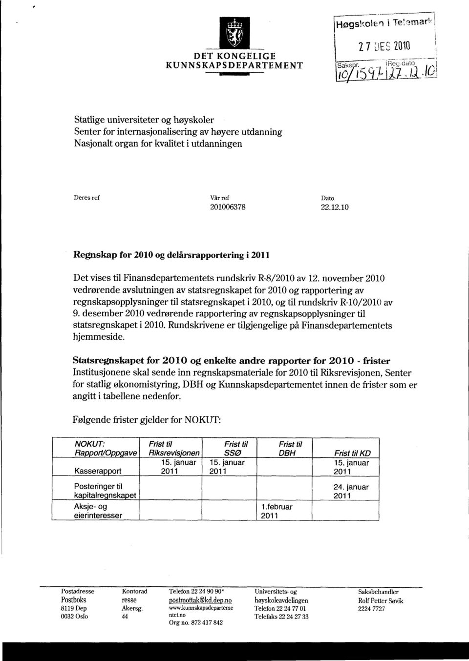 november 2010 vedrørende avslutningen av statsregnskapet for 2010 og rapportering av regnskapsopplysninger til statsregnskapet i 2010, og til rundskriv R-10/2010 av 9.