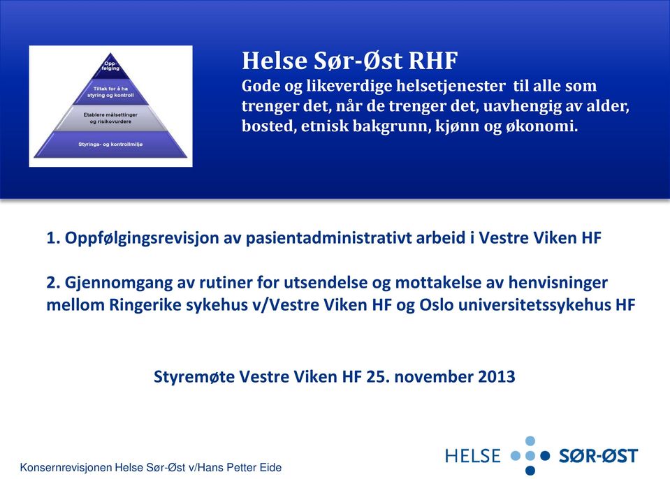 Gjennomgang av rutiner for utsendelse og mottakelse av henvisninger mellom Ringerike sykehus v/vestre Viken HF og Oslo