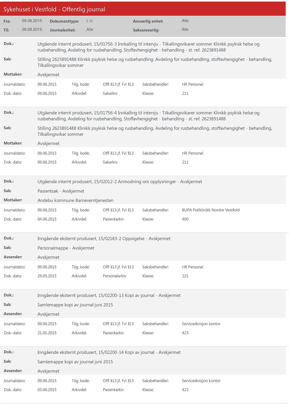 Avdeling for rusbehandling, stoffavhengighet - behandling, Tilkallingsvikar sommer Utgående internt produsert, 15/01756-4 Innkalling til intervju - Tilkallingsvikarer sommer Klinikk psykisk helse og