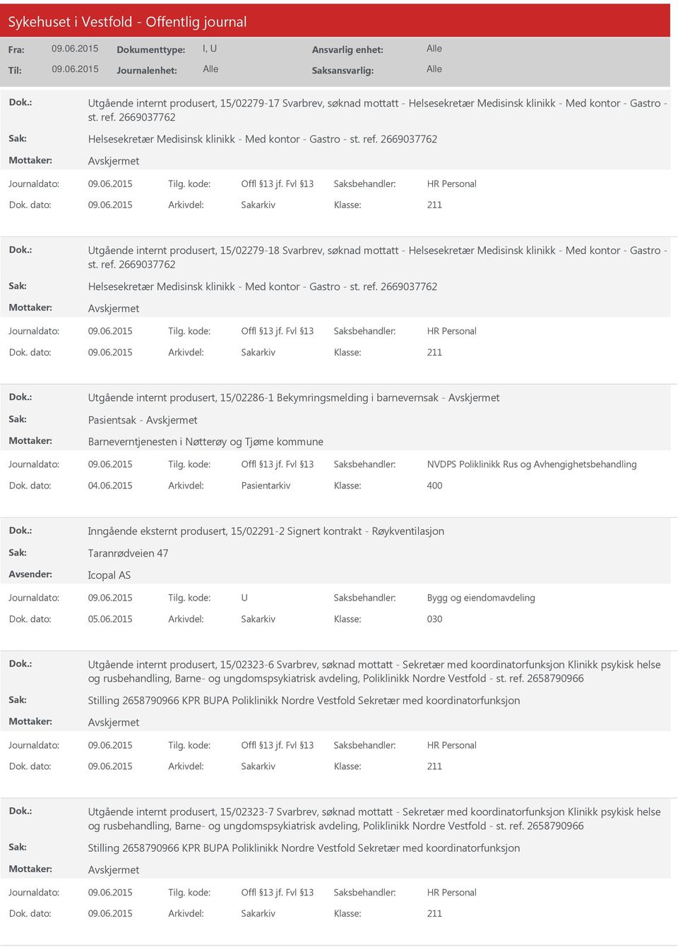 2669037762 Utgående internt produsert, 15/02279-18 Svarbrev, søknad mottatt - Helsesekretær Medisinsk klinikk - Med kontor - Gastro - st. ref.