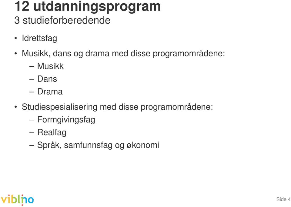 Dans Drama Studiespesialisering med disse