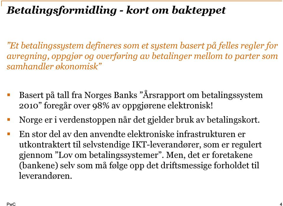 Norge er i verdenstoppen når det gjelder bruk av betalingskort.