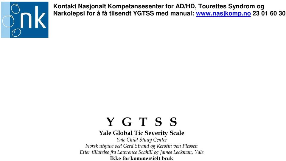 no 23 01 60 30 Y G T S S Yale Global Tic Severity Scale Yale Child Study Center Norsk