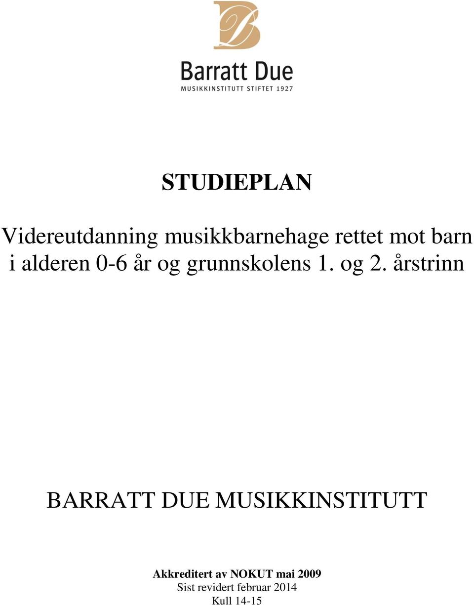 årstrinn BARRATT DUE MUSIKKINSTITUTT Akkreditert av