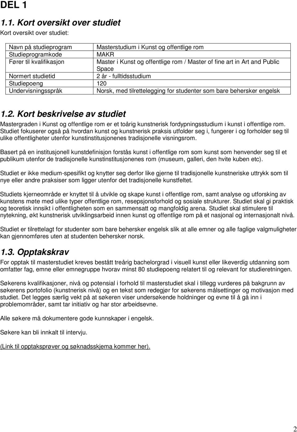 rom / Master of fine art in Art and Public Space Normert studietid 2 