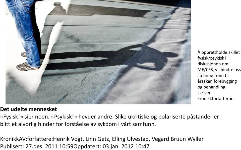 KronikkAV:forfattere:Henrik Vogt, Linn Getz, Elling Ulvestad, Vegard Bruun Wyller Publisert: 27.des.