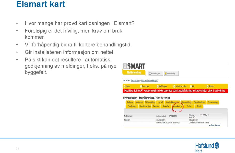 Vil forhåpentlig bidra til kortere behandlingstid.