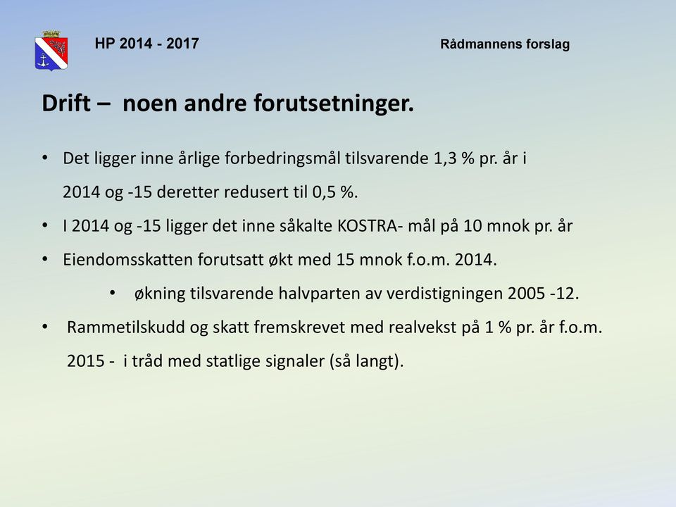år Eiendomsskatten forutsatt økt med 15 mnok f.o.m. 2014.