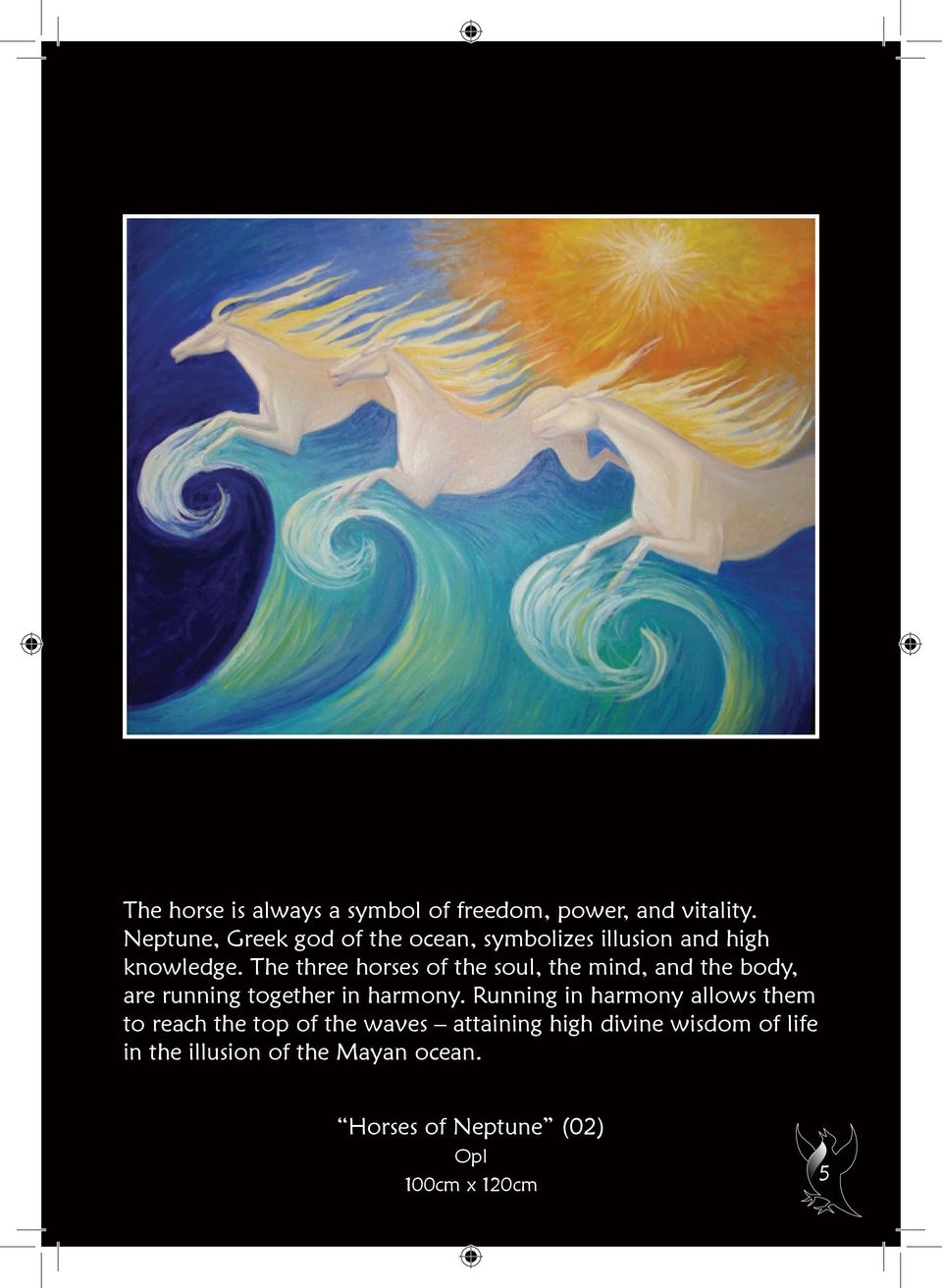 The three horses of the soul, the mind, and the body, are running together in harmony.