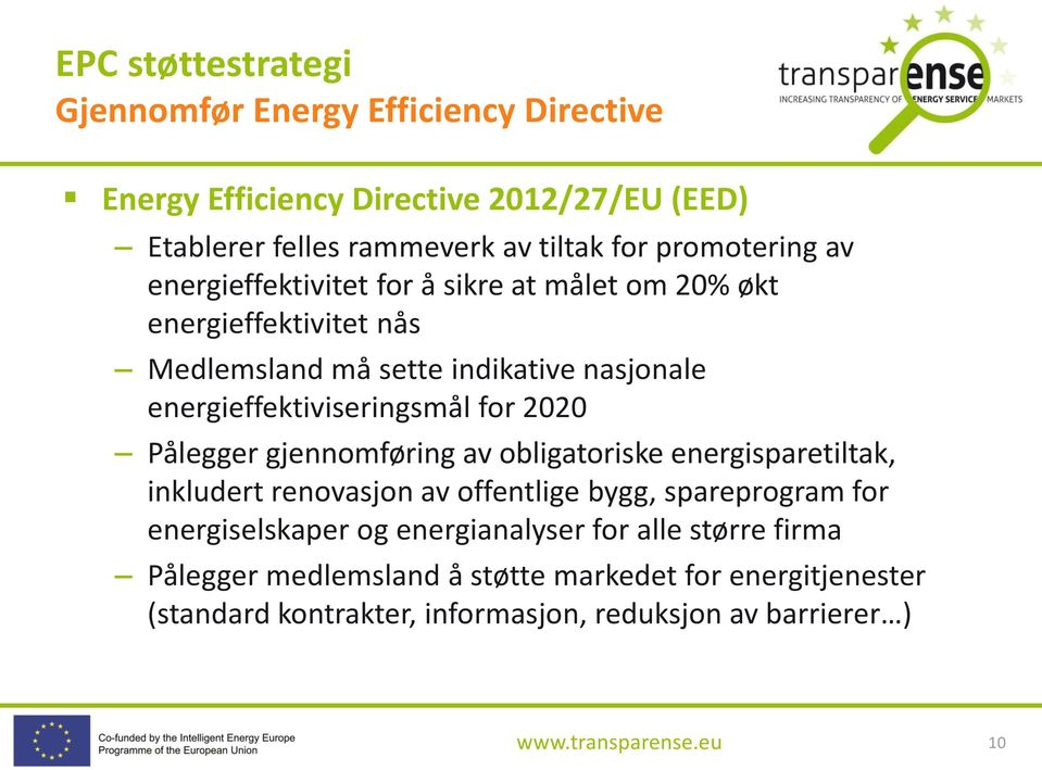 2020 Pålegger gjennomføring av obligatoriske energisparetiltak, inkludert renovasjon av offentlige bygg, spareprogram for energiselskaper og