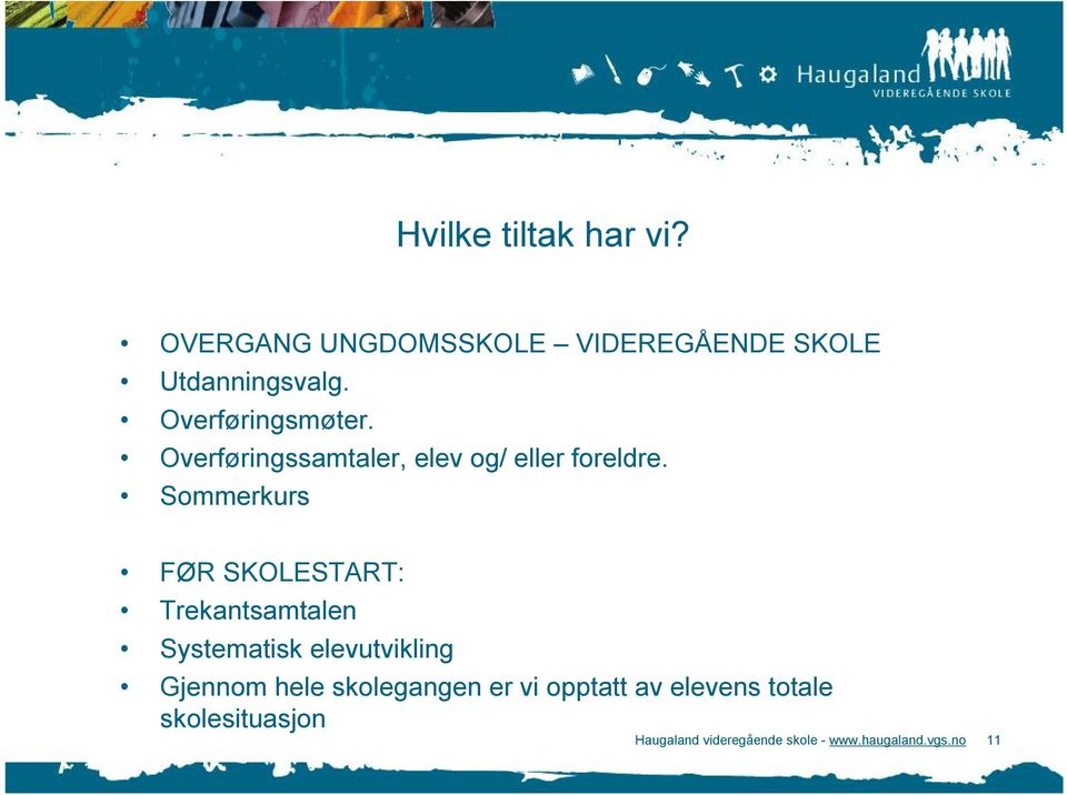 Sommerkurs FØR SKOLESTART: Trekantsamtalen Systematisk elevutvikling Gjennom hele