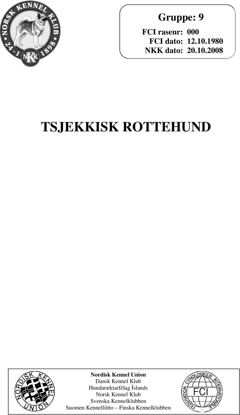 2008 TSJEKKISK ROTTEHUND Nordisk Kennel Union Dansk