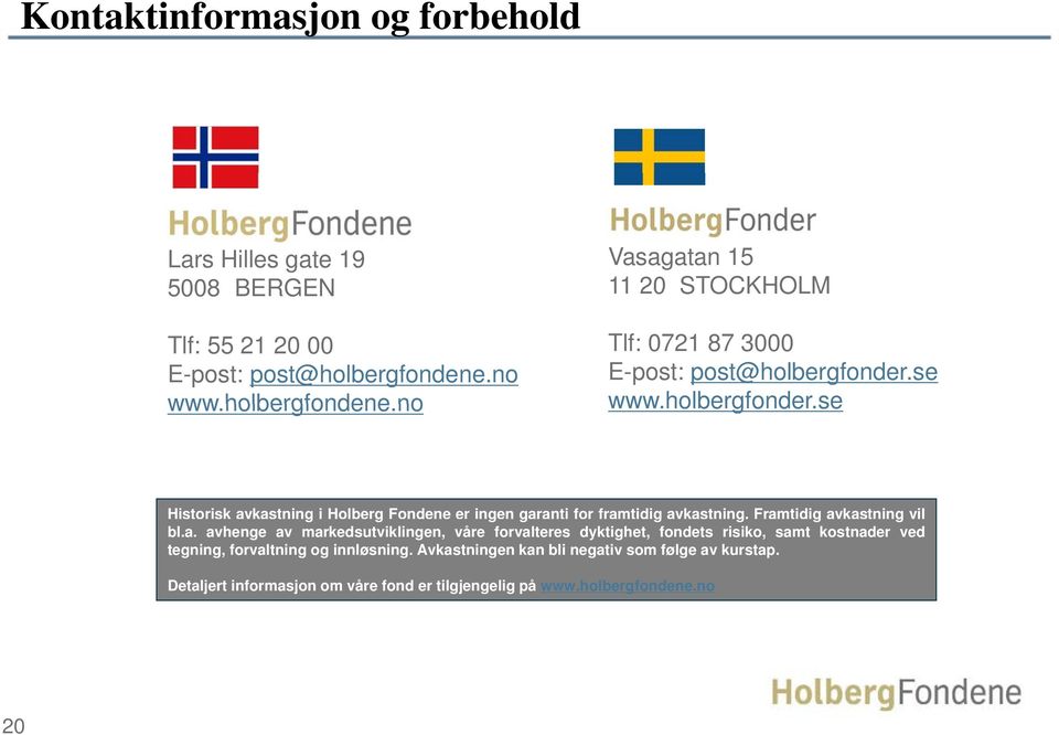 se www.holbergfonder.se Historisk av