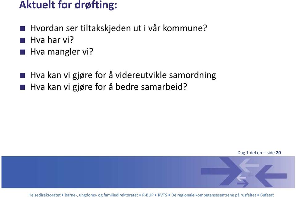 Hva kan vi gjøre for å videreutvikle samordning