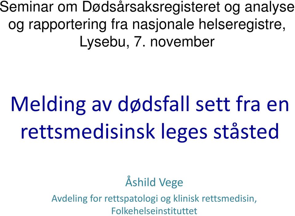 november Melding av dødsfall sett fra en rettsmedisinsk leges