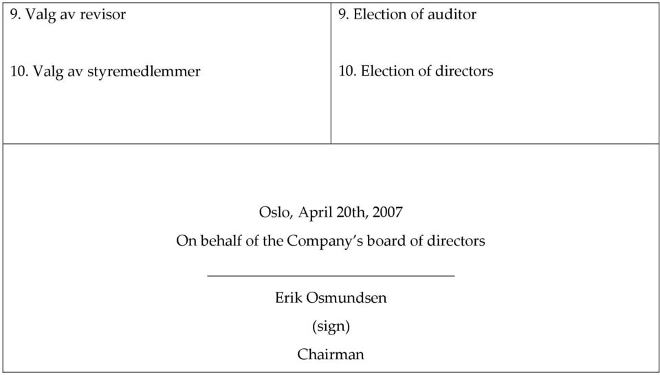 Election of directors Oslo, April 20th, 2007 On