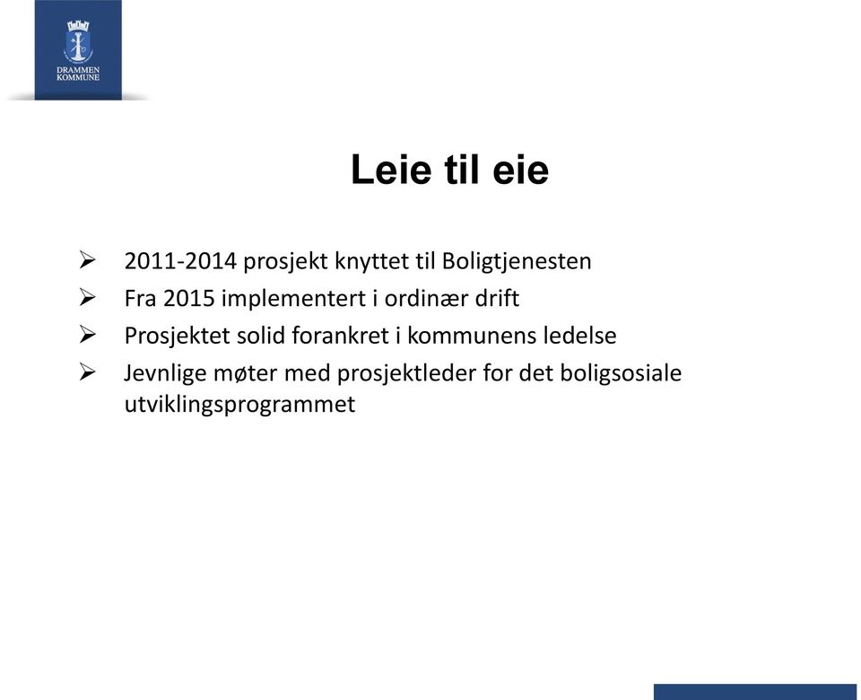 Prosjektet solid forankret i kommunens ledelse