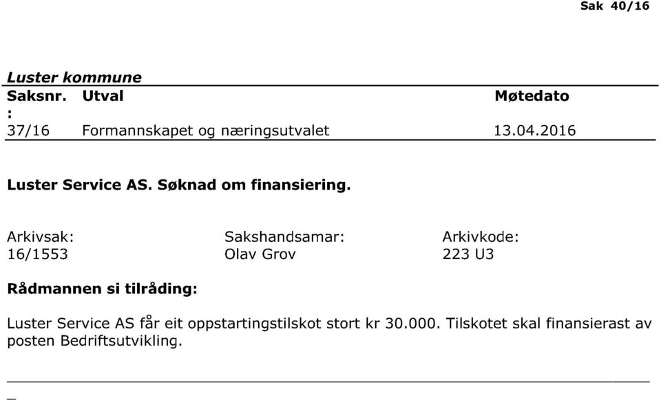 Arkivsak 16 / 1553 Sakshandsamar Olav Grov Arkivkode 223 U3 Luster