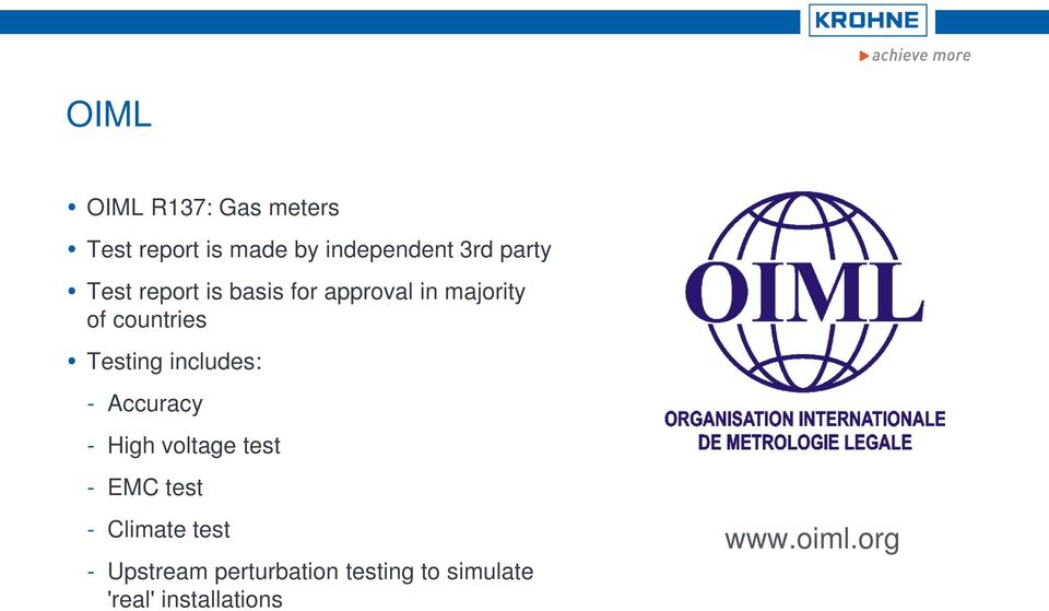Testing includes: - Accuracy - High voltage test - EMC test - Climate