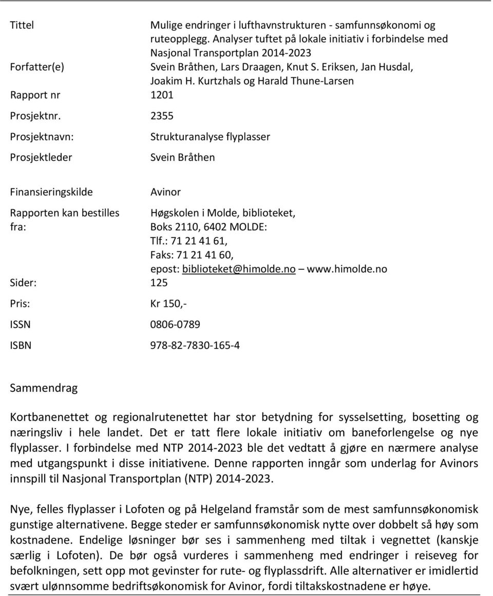 Kurtzhals og Harald Thune Larsen Rapport nr 1201 Prosjektnr.