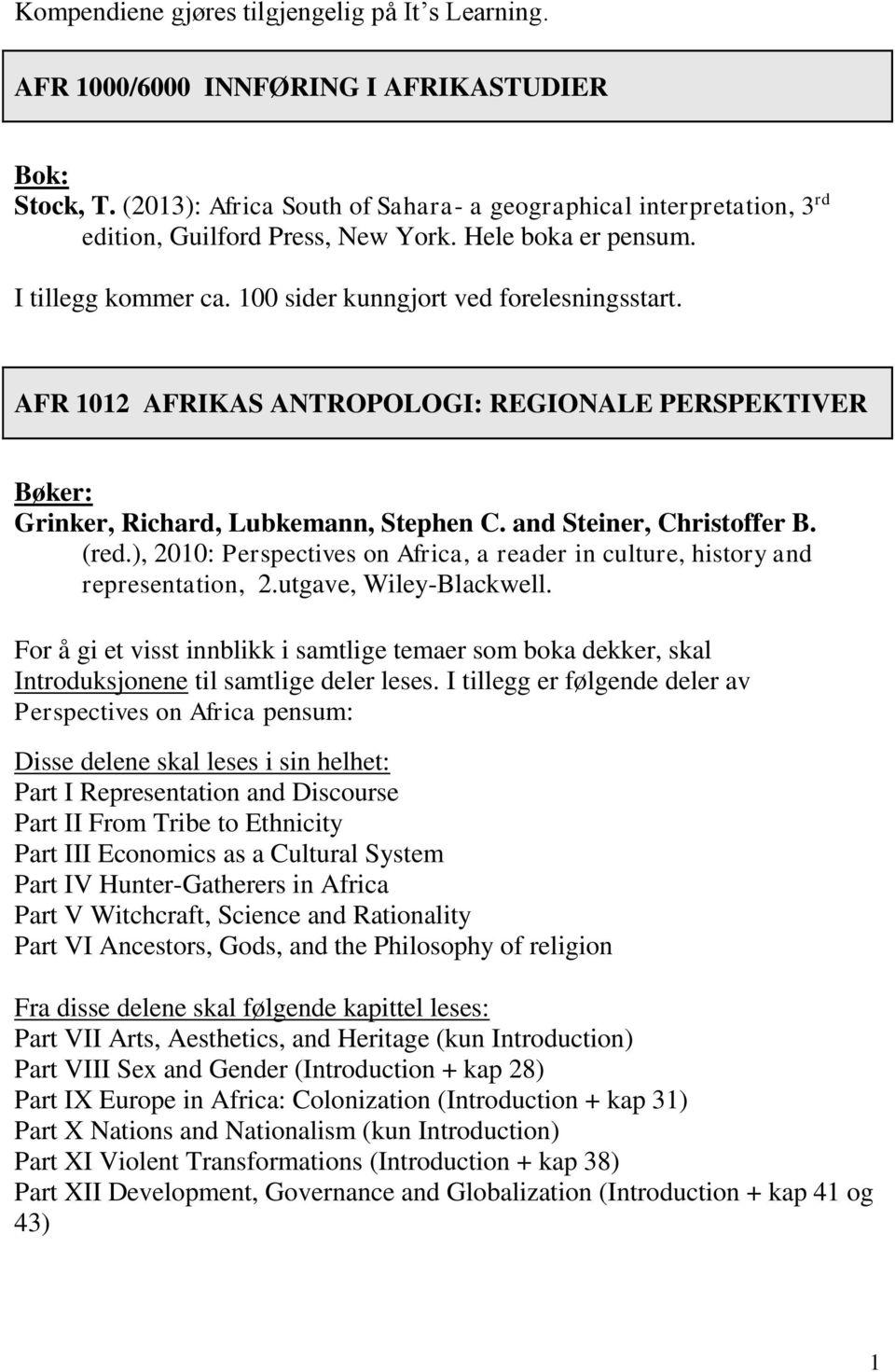 AFR 1012 AFRIKAS ANTROPOLOGI: REGIONALE PERSPEKTIVER Bøker: Grinker, Richard, Lubkemann, Stephen C. and Steiner, Christoffer B. (red.