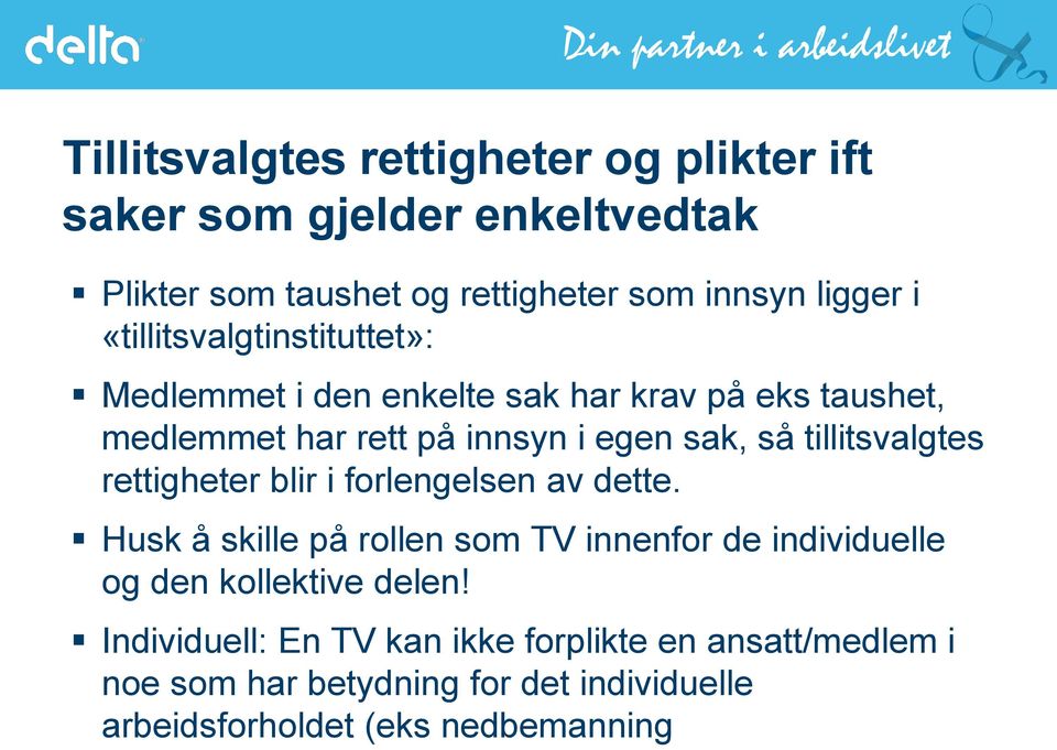 tillitsvalgtes rettigheter blir i forlengelsen av dette.