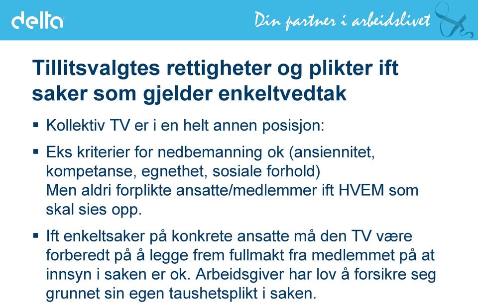 ansatte/medlemmer ift HVEM som skal sies opp.