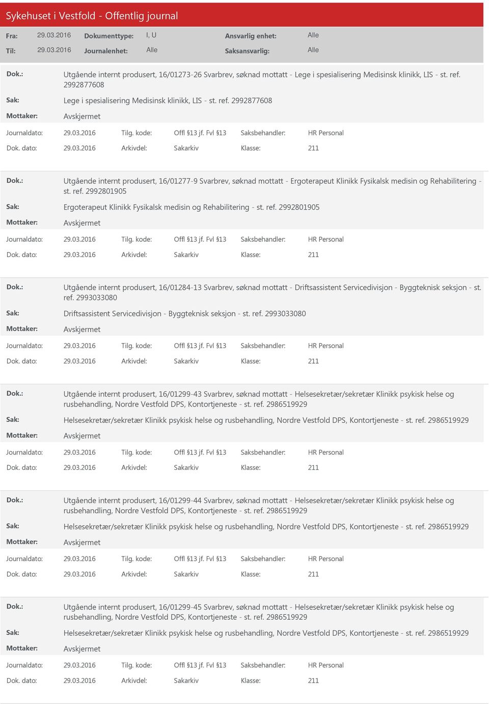 2992877608 tgående internt produsert, 16/01277-9 Svarbrev, søknad mottatt - Ergoterapeut Klinikk Fysikalsk medisin og Rehabilitering - st. ref.