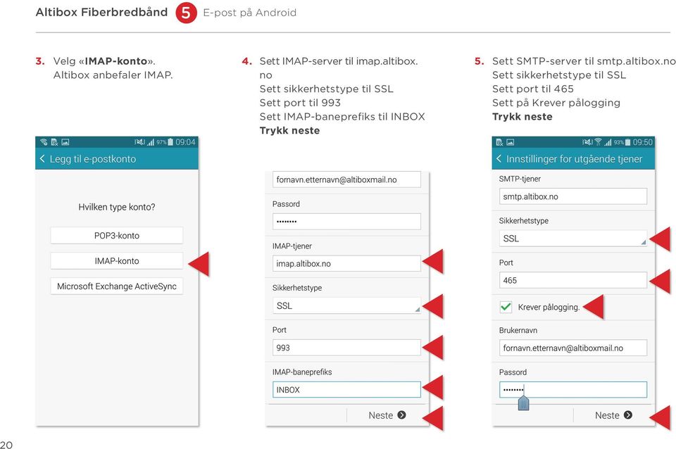 no Sett sikkerhetstype til SSL Sett port til 993 Sett IMAP-baneprefiks til INBOX