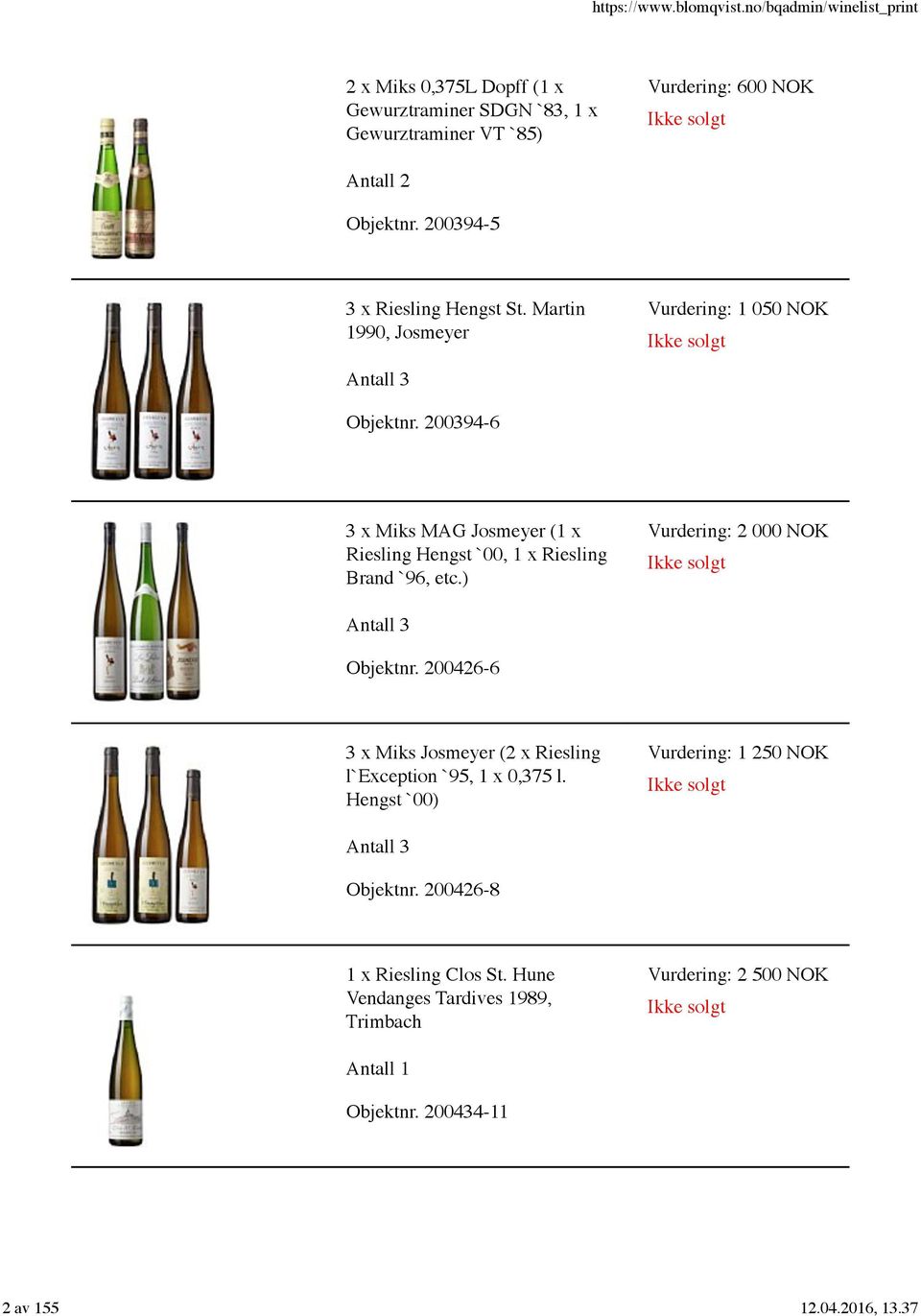 ) Vurdering: 2 000 NOK Objektnr. 200426-6 3 x Miks Josmeyer (2 x Riesling l`exception `95, 1 x 0,375 l.