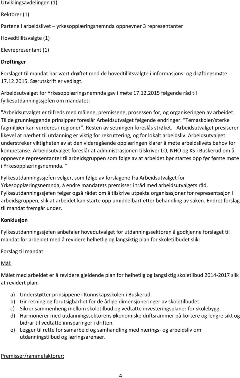 2015. Særutskrift er vedlagt. Arbeidsutvalget for Yrkesopplæringsnemnda gav i møte 17.12.