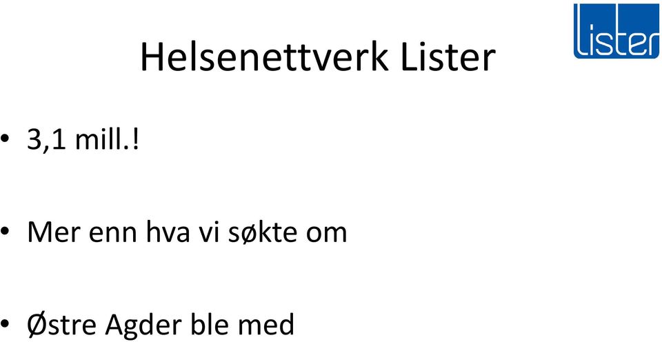 ! Mer enn hva vi