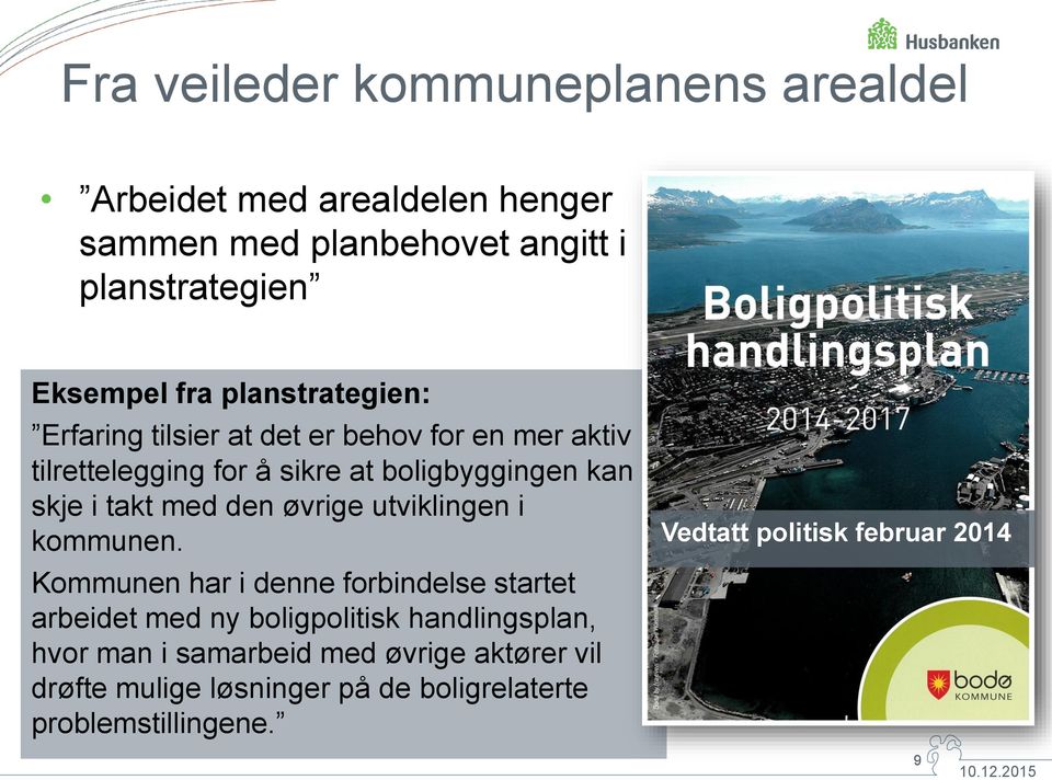 med den øvrige utviklingen i kommunen.