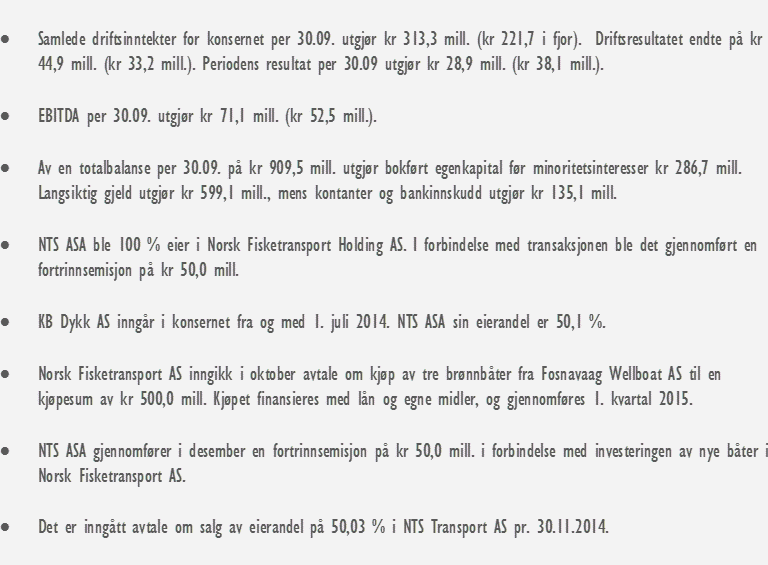 HOVEDPUNKTER 3. KVARTAL 2014 DRIFTSINNTEKTER (MNOK) EBITDA (MNOK) RESULTAT PR.