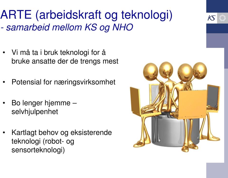 Potensial for næringsvirksomhet Bo lenger hjemme selvhjulpenhet